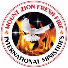 Mount Zion Fresh Fire International Ministries